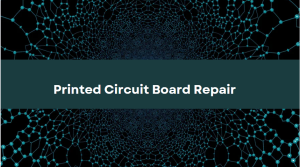 Printed Circuit Board Repair