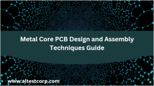 Metal Core PCB Design and Assembly Techniques Guide (002)